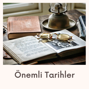 Önemli Tarihler